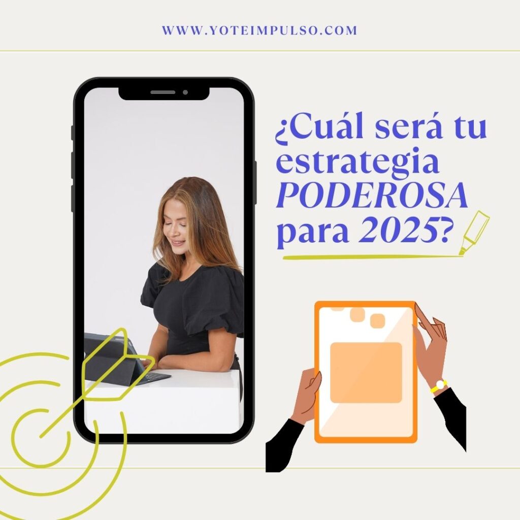 ¿Cuál será tu estrategia poderosa para 2025?