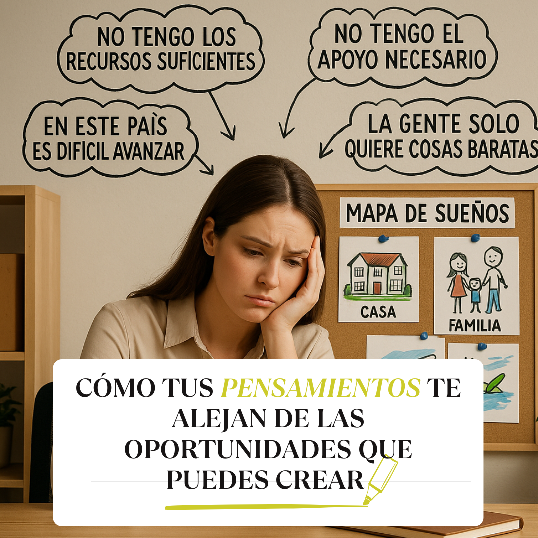 Cómo tus pensamientos te alejan de las oportunidades